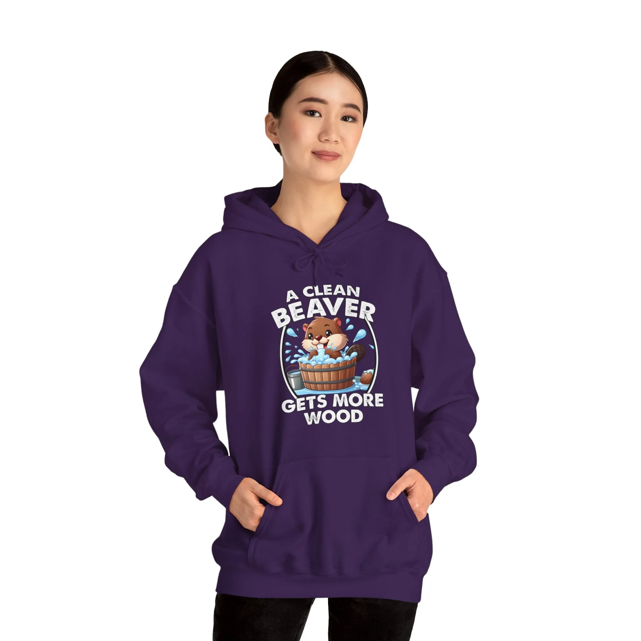 A Clean Beaver Gets More Wood Hooded Sweatshirt