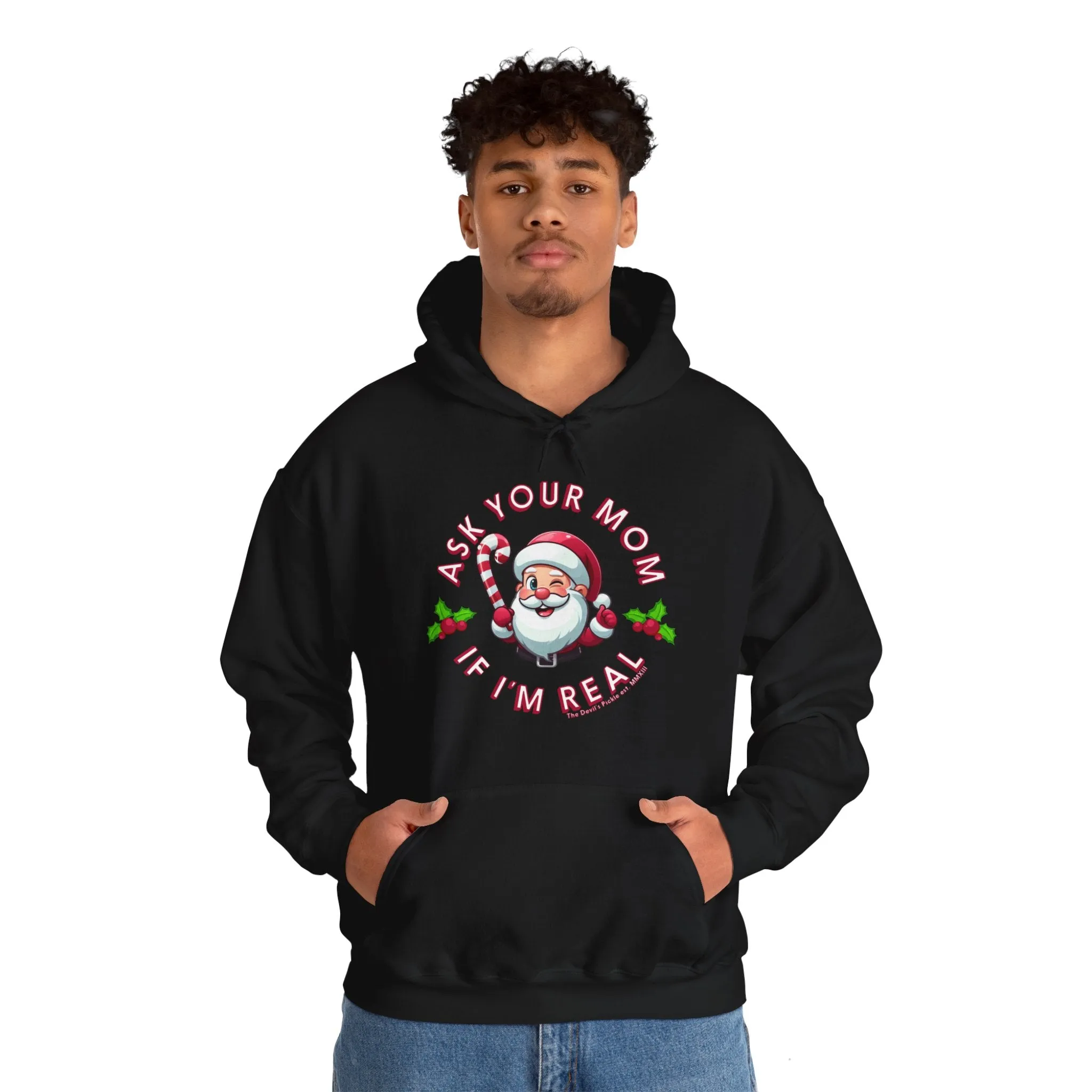 Ask Your Mom If I'm Real Hooded Sweatshirt