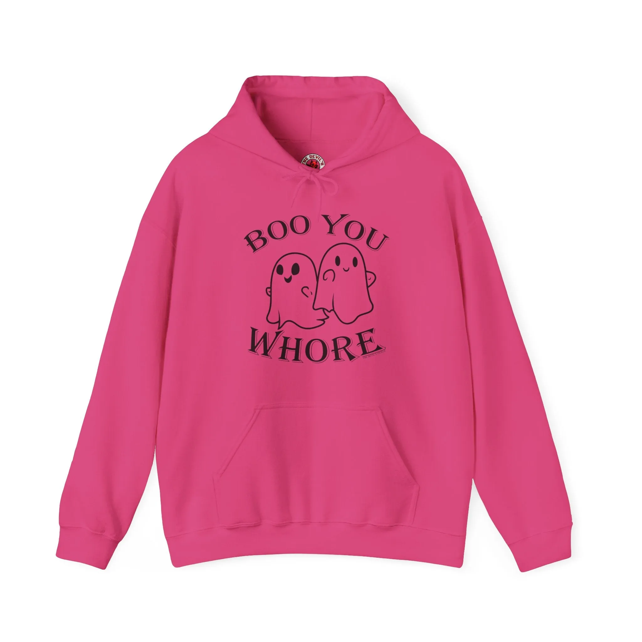 Boo You Whore Hooded Sweatshirt