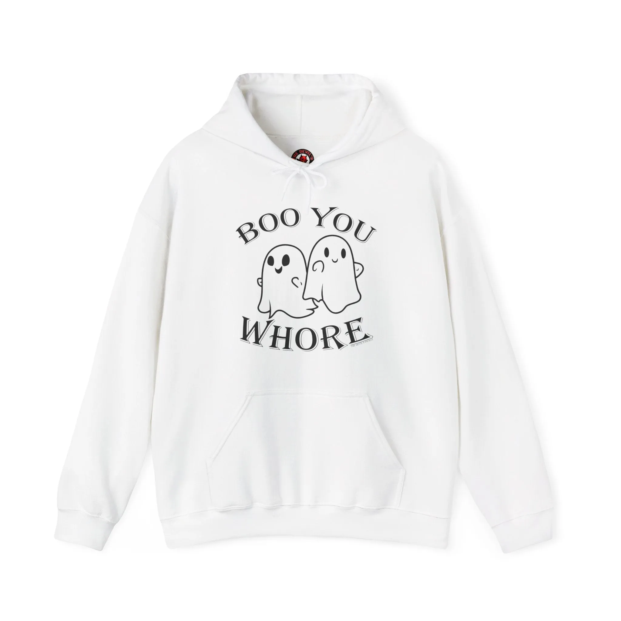 Boo You Whore Hooded Sweatshirt