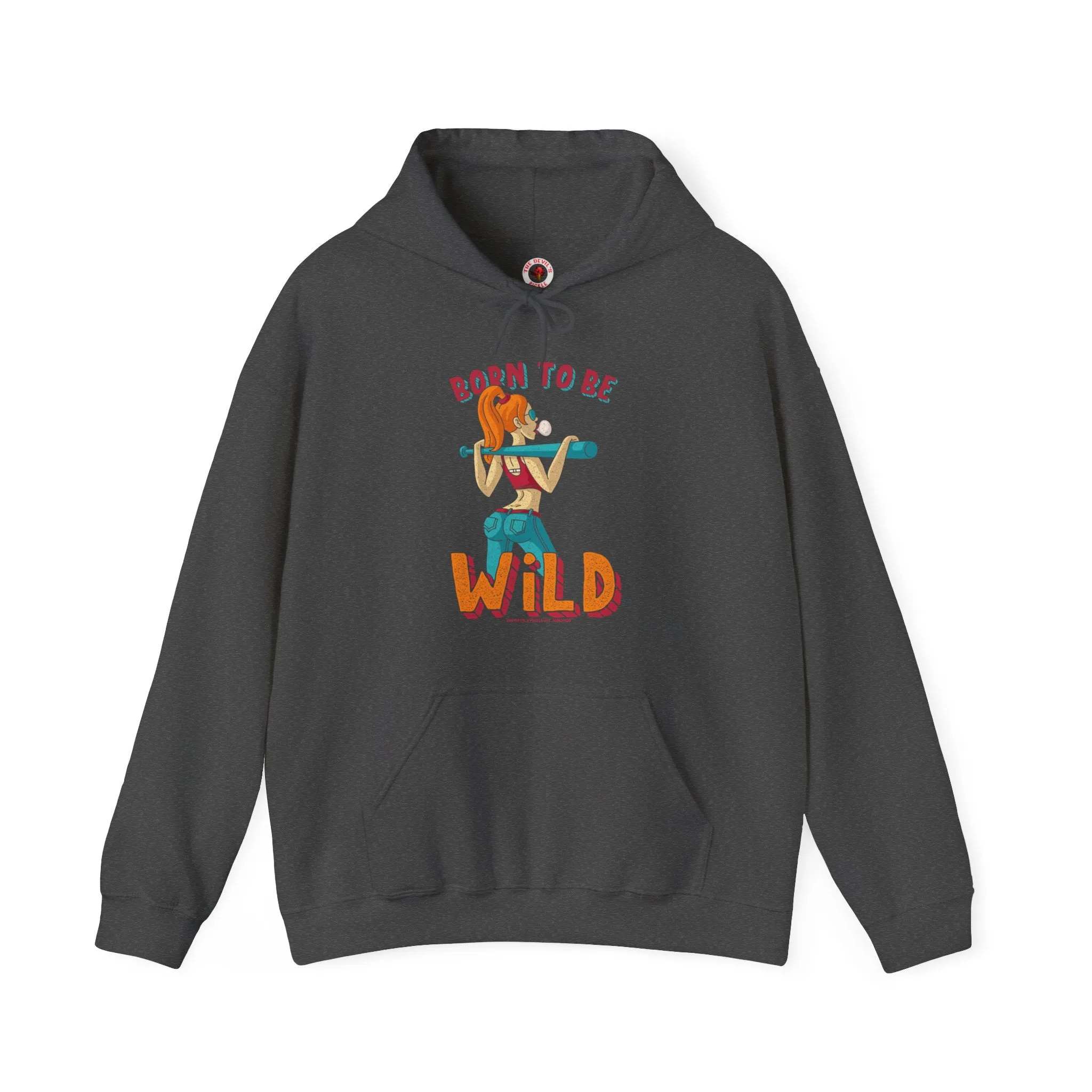 Born To Be Wild Hooded Sweatshirt