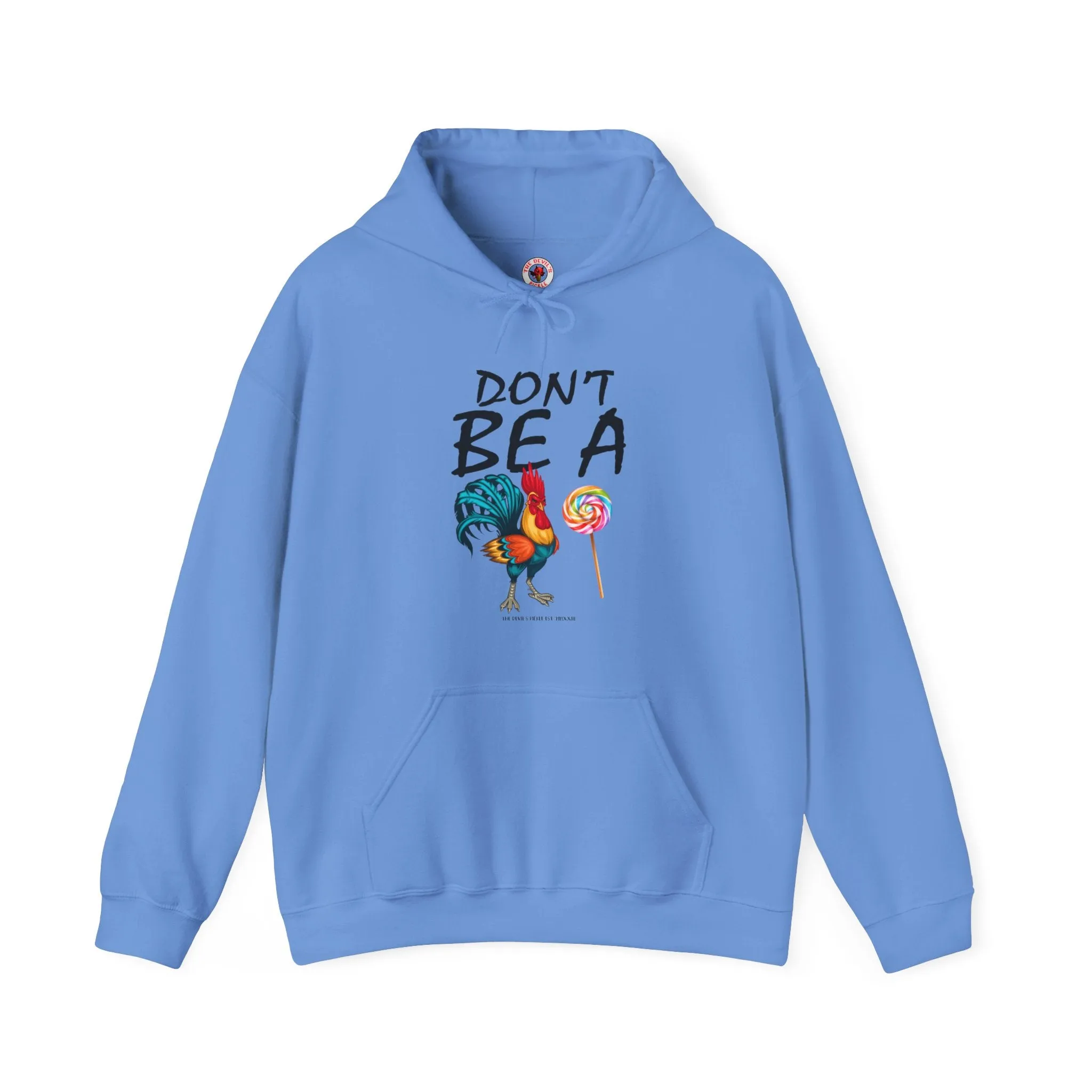 Don't Be A Cock Sucker Hooded Sweatshirt