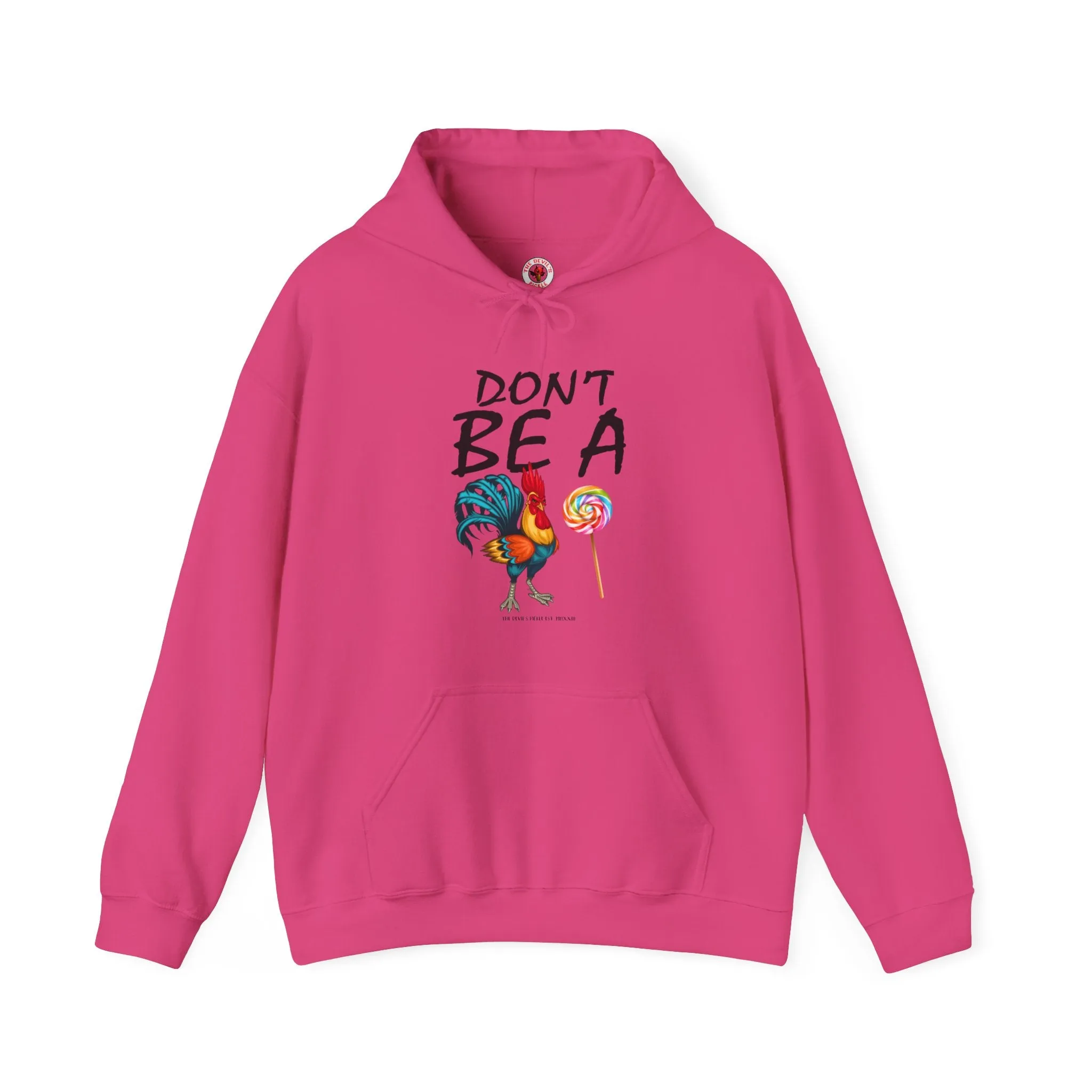 Don't Be A Cock Sucker Hooded Sweatshirt