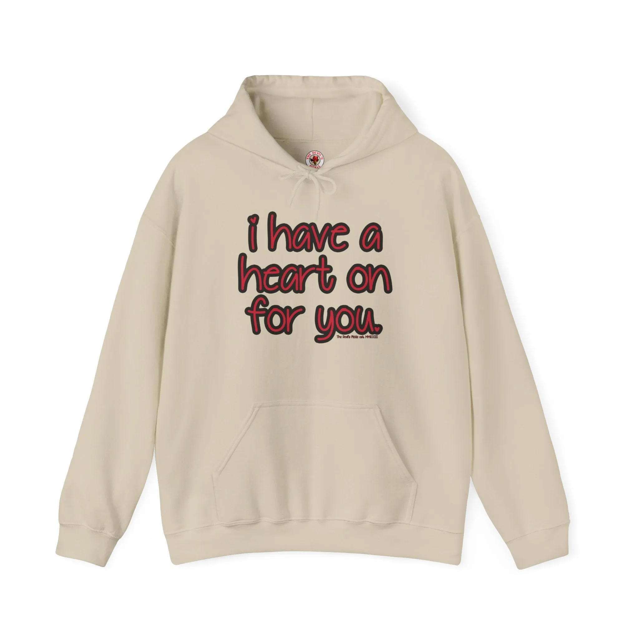 I Have A Heart On For You Hooded Sweatshirt