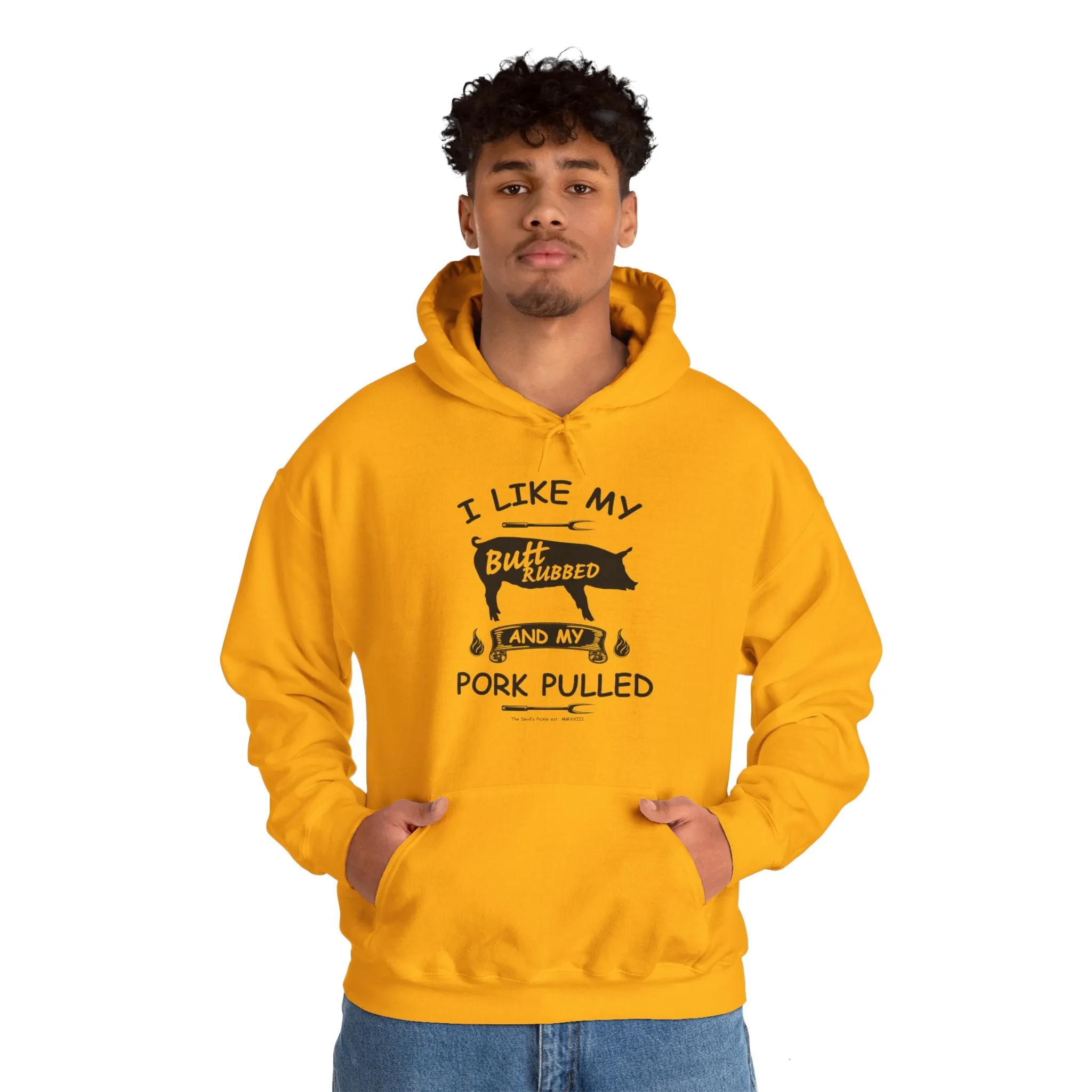 I Like My Butt Rubbed and My Pork Pulled Hooded Sweatshirt